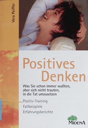 Immagine del venditore per Positives Denken. Alles was Sie schon immer wuten, aber sich nicht trauten, in die Tat umzusetzen. venduto da Antiquariat Bookfarm