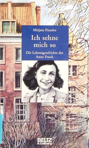 Bild des Verkufers fr Ich sehne mich so. Die Lebensgeschichte der Anne Frank. zum Verkauf von Antiquariat Bookfarm