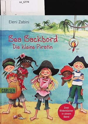 Seller image for Bea Backbord - Die kleine Piratin. Zwei Bilderbcher in einem Band. for sale by Antiquariat Bookfarm