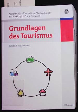 Bild des Verkufers fr Grundlagen des Tourismus. Lehrbuch in 5 Modulen. zum Verkauf von Antiquariat Bookfarm