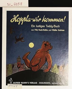 Bild des Verkufers fr Hoppla - wir kommen! Ein lustiges Teddy-Buch. zum Verkauf von Antiquariat Bookfarm