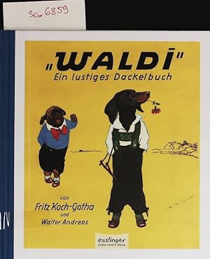 Image du vendeur pour "Waldi". Ein lustiges Dackelbuch. mis en vente par Antiquariat Bookfarm