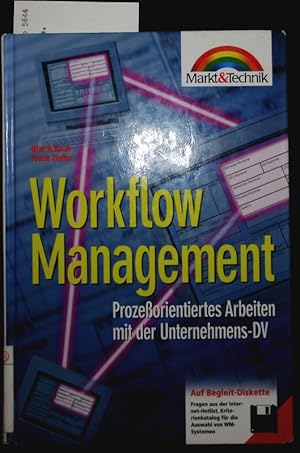 Bild des Verkufers fr Workflow Management. Prozeorientiertes Arbeiten mit der Unternehmens-DV. zum Verkauf von Antiquariat Bookfarm