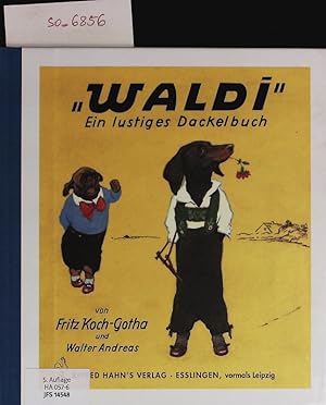 Bild des Verkufers fr "Waldi". Ein lustiges Dackelbuch. zum Verkauf von Antiquariat Bookfarm