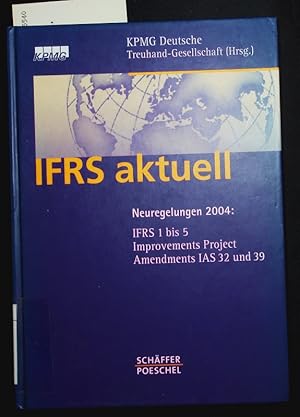 Imagen del vendedor de IFRS aktuell. Neuregelungen 2004: IFRS 1 bis 5, Improvements Project, Amendments IAS 32 und 39. a la venta por Antiquariat Bookfarm