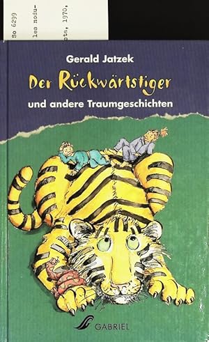 Bild des Verkufers fr Der Rckwrtstiger und andere Traumgeschichten. zum Verkauf von Antiquariat Bookfarm