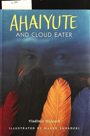 Image du vendeur pour Ahalyute and the cloud eater. mis en vente par Antiquariat Bookfarm