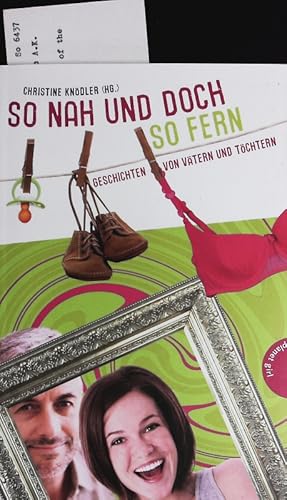 Seller image for So nah und doch so fern. Geschichten von Vtern und Tchtern. for sale by Antiquariat Bookfarm
