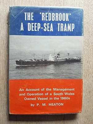 Seller image for The "Redbrook" - A Deep-Sea Tramp : An Account of the Management and Operation of a South Wales Owned Vessel in the 1960s for sale by masted books