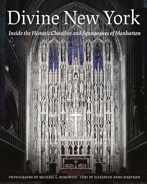 Seller image for Divine New York: Inside the Historic Churches and Synagogues of Manhattan for sale by moluna