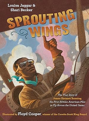 Bild des Verkufers fr Sprouting Wings: The True Story of James Herman Banning, the First African American Pilot to Fly Across the United States zum Verkauf von moluna