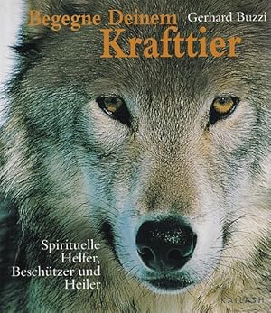 Bild des Verkufers fr Begegne deinem Krafttier : Spirituelle Helfer, Beschtzer und Heiler. zum Verkauf von Versandantiquariat Nussbaum