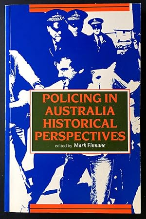 Policing in Australia: Historical Perspectives edited by Mark Finnane