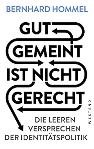 Gut gemeint ist nicht gerecht : die leeren Versprechen der Identitätspolitik. mit Zeichnungen von...