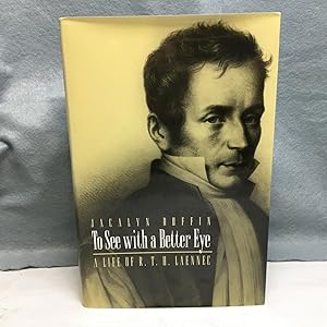 Seller image for TO SEE WITH A BETTER EYE: A LIFE OF R. T. H. LAENNEC. for sale by Any Amount of Books