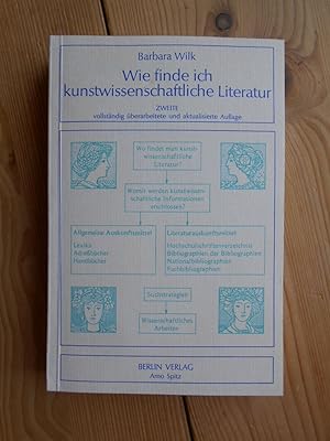 Wie finde ich kunstwissenschaftliche Literatur. Barbara Wilk. Unter Mitarb. von Frank Heidtmann /...