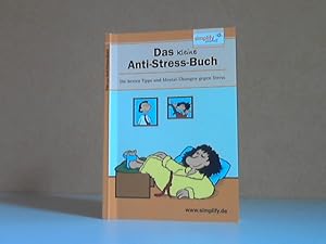 Das kleine Anti-Stress-Buch. Die besten Tipps und Mental-Übungen gegen Stress