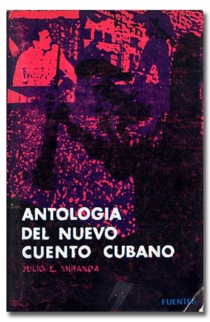 Bild des Verkufers fr Antologa del nuevo cuento cubano. Seleccin y prlogo de Julio E. Miranda. zum Verkauf von Librera Berceo (Libros Antiguos)