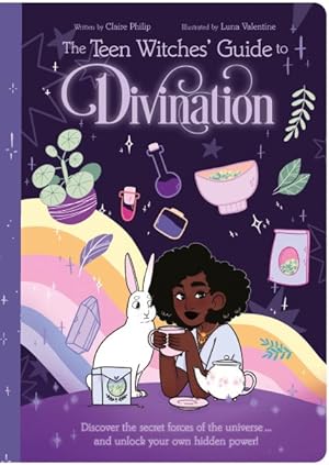 Seller image for Teen Witches' Guide to Divination : Discover the Secret Forces of the Universe and Unlock Your Own Hidden Power! for sale by GreatBookPrices