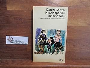 Bild des Verkufers fr Hereinspaziert ins alte Wien : Heiter-Satir. aus d. Donaumonarchie. Daniel Spitzer. Hrsg. von Hermann Hakel / dtv[-Taschenbcher] ; 645 zum Verkauf von Antiquariat im Kaiserviertel | Wimbauer Buchversand