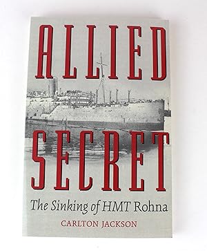 Allied Secret: The Sinking of Hmt Rohna