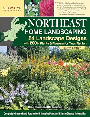 Imagen del vendedor de Northeast Home Landscaping : 54 Landscape Designs With 200+ Plants & Flowers for Your Region a la venta por GreatBookPrices