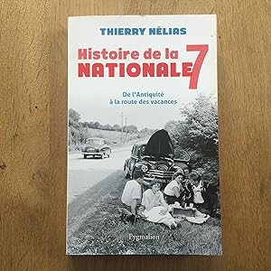 Bild des Verkufers fr Histoire de la nationale 7. De l'Antiquit  la route des vacances zum Verkauf von Les bouquins d'Alain