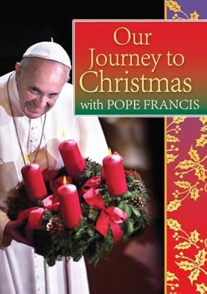 Bild des Verkufers fr Our Journey to Christmas: with Pope Francis zum Verkauf von WeBuyBooks