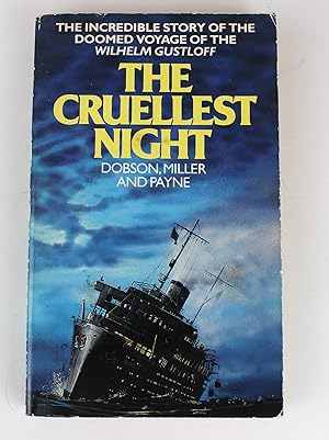 The Cruellest Night: Germany's Dunkirk and the Sinking of the "Wilhelm Gustloff"