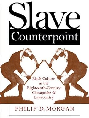 Bild des Verkufers fr Slave Counterpoint: Black Culture in the Eighteenth-Century Chesapeake and Lowcountry (Published for the Omohundro Institute of Early American History and Culture, Williamsburg, Virginia) zum Verkauf von WeBuyBooks