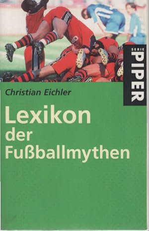 Seller image for Lexikon der Fuballmythen : ein Eichborn-Lexikon. Piper ; 3397 for sale by Schrmann und Kiewning GbR