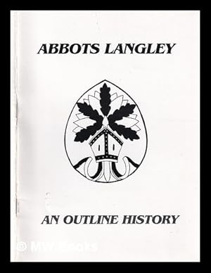 Image du vendeur pour Abbots Langley / An Outline History mis en vente par MW Books Ltd.