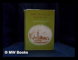 Immagine del venditore per The book of Banbury : an illustrated record / by Christine Bloxham venduto da MW Books Ltd.