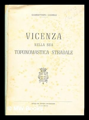 Seller image for Giambattista Giarolli: Vicenza nella sua toponomastica stradale for sale by MW Books Ltd.