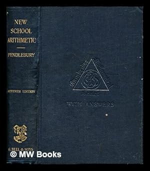 Bild des Verkufers fr New school arithmetic / by Charles Pendlebury, assisted by F.E. Robinson zum Verkauf von MW Books Ltd.