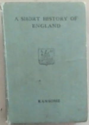 Immagine del venditore per A Short History Of England: From the Earliest Times To The Present Day venduto da Chapter 1