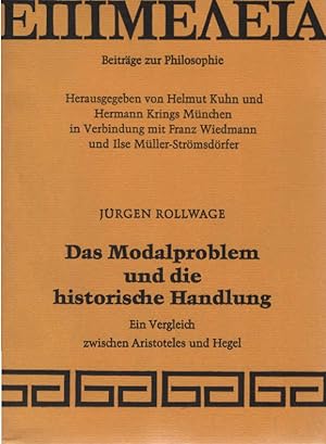 Seller image for Das Modalproblem und die historische Handlung : Ein Vergleich zwischen Aristoteles u. Hegel. Epimeleia ; Bd. 14 for sale by Schrmann und Kiewning GbR