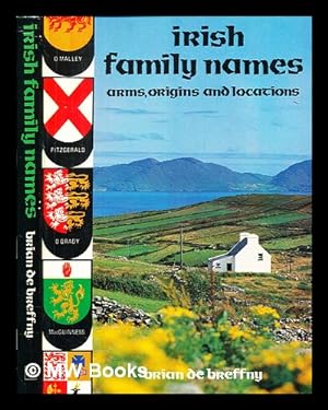 Seller image for Irish family names : arms, origins & locations / de Breffny, Brian for sale by MW Books Ltd.