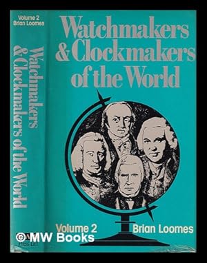 Imagen del vendedor de Watchmakers and clockmakers of the world Volume 2 / Brian Loomes a la venta por MW Books Ltd.