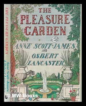 Seller image for The pleasure garden : an illustrated history of British gardening / Anne Scott-James, Osbert Lancaster for sale by MW Books Ltd.