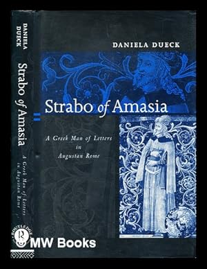 Seller image for Strabo of Amasia : a Greek man of letters in Augustan Rome / Daniela Dueck for sale by MW Books Ltd.