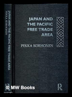Seller image for Japan and the Pacific Free Trade Area / Pekka Korhonen for sale by MW Books Ltd.