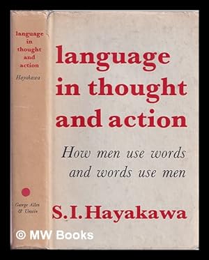 Imagen del vendedor de Language in thought and action / by S.I. Hayakawa in consultation with Basil H. Pillard a la venta por MW Books Ltd.
