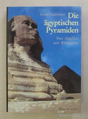 Seller image for Die gyptischen Pyramiden. Vom Ziegelbau zum Weltwunder. 2. berarbeitete u. erweiterte Auflage. Mainz, Philipp von Zabern <Lizenz WBG, Darmstadt), 1991. Mit 77 (davon 23 farbigen) Tafelabbildungen sowie 94 Textabbildungen. 313 S. u. 2 Bl. Verlaganzeigen. Orig.-Pappband mit farbigem Schutzumschlag. (Kulturgeschichte der antiken Welt, Band 30). (ISBN 3805311427). for sale by Jrgen Patzer