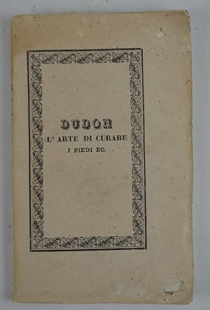 Manuale dell'Ortoiatro o l'arte di curare i piedi. quarta edizione.