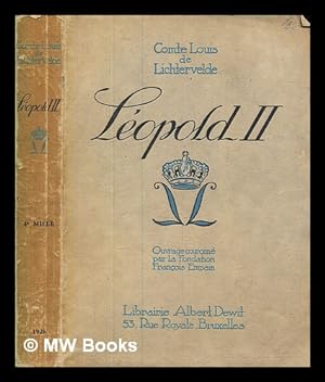 Image du vendeur pour Lopold of the Belgians / by Comte Louis de Lichtervelde, translated by Thomas H. Reed and R. Russell Reed mis en vente par MW Books Ltd.
