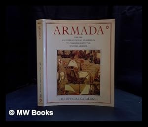 Seller image for Armada, 1588-1988 : an international exhibition to commemorate the Spanish Armada / M.J.Rodrguez-Salgado and the staff of the National Maritime Museum. for sale by MW Books Ltd.