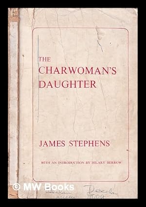 Seller image for The charwoman's daughter / by James Stephens; with an introduction and notes by Hilary Berrow and drawings by Koert Delmonte for sale by MW Books Ltd.
