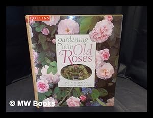 Image du vendeur pour Gardening with old roses / John Scarman ; [photographs by Teresa Scarman] mis en vente par MW Books Ltd.