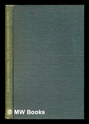 Seller image for Chemical wave transmission in nerve / by A. V. Hill for sale by MW Books Ltd.